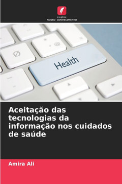 Aceitação das tecnologias da informação nos cuidados de saúde
