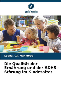 Die Qualität der Ernährung und der ADHS-Störung im Kindesalter