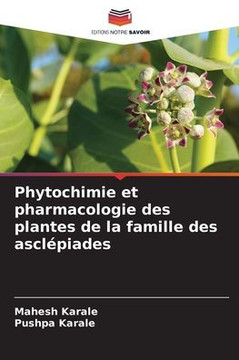 Phytochimie et pharmacologie des plantes de la famille des asclépiades