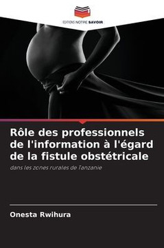 Rôle des professionnels de l'information à l'égard de la fistule obstétricale