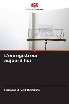 L'enregistreur aujourd'hui L'enregistreur aujourd'hui