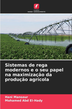 Sistemas de rega modernos e o seu papel na maximização da produção agrícola