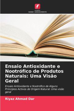 Ensaio Antioxidante e Nootrófico de Produtos Naturais: Uma Visão Geral