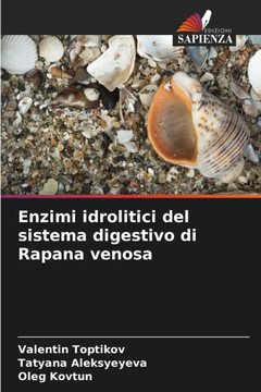 Enzimi idrolitici del sistema digestivo di Rapana venosa Enzimi idrolitici del sistema digestivo di Rapana venosa