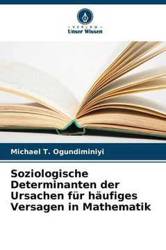 Soziologische Determinanten der Ursachen für häufiges Versagen in Mathematik
