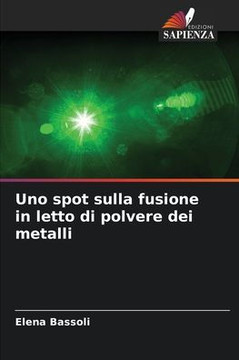 Uno spot sulla fusione in letto di polvere dei metalli