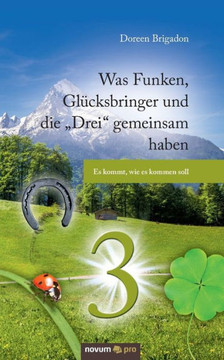Was Funken, Glücksbringer und die ""Drei"" gemeinsam haben: Es kommt, wie es kommen soll