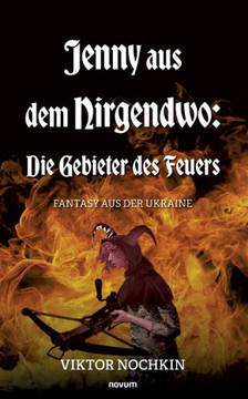 Jenny aus dem Nirgendwo: Die Gebieter des Feuers: Fantasy aus der Ukraine