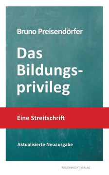 Das Bildungsprivileg: Eine Streitschrift