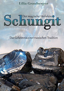 Der magische Heilstein Schungit: Das Geheimnis einer russischen Tradition