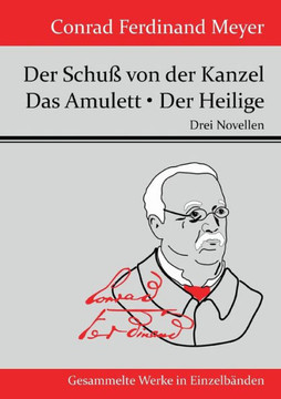 Der Schuß von der Kanzel / Das Amulett / Der Heilige: Drei Novellen