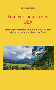 Sommercamp in den USA: Erfahrungen einer Studentin in einem amerikanischen Camp für diabeteskranke Kinder in den 70er Jahren