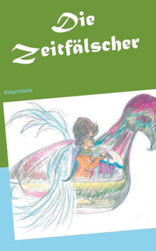 Die Zeitfälscher: Ein außerirdisch cooler (Anti) -Science-Fiction Roman