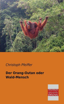 Der Orang-Outan Oder Wald-Mensch