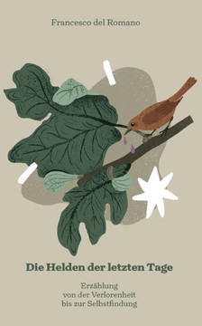 Die Helden der letzten Tage: Erzählung