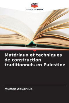 Matériaux et techniques de construction traditionnels en Palestine Matériaux et techniques de construction traditionnels en Palestine