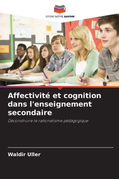 Affectivité et cognition dans l'enseignement secondaire Affectivité et cognition dans l'enseignement secondaire