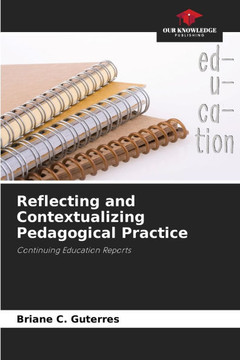 Reflecting and Contextualizing Pedagogical Practice Reflecting and Contextualizing Pedagogical Practice
