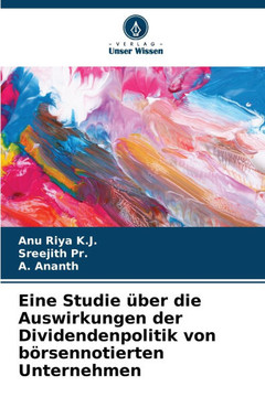 Eine Studie über die Auswirkungen der Dividendenpolitik von börsennotierten Unternehmen
