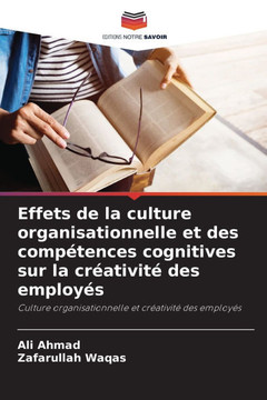 Effets de la culture organisationnelle et des compétences cognitives sur la créativité des employés
