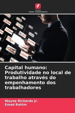 Capital humano: Produtividade no local de trabalho através do empenhamento dos trabalhadores