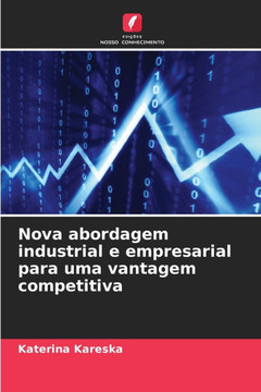Nova abordagem industrial e empresarial para uma vantagem competitiva