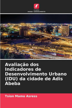 Avaliação dos Indicadores de Desenvolvimento Urbano (IDU) da cidade de Adis Abeba