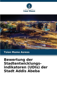 Bewertung der Stadtentwicklungs- indikatoren (UDIs) der Stadt Addis Abeba