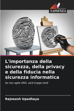 L'importanza della sicurezza, della privacy e della fiducia nella sicurezza informatica