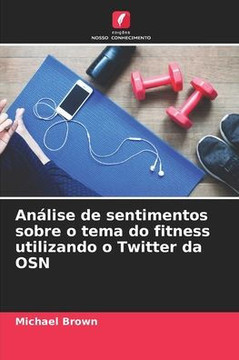 Análise de sentimentos sobre o tema do fitness utilizando o Twitter da OSN