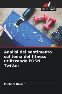 Analisi del sentimento sul tema del fitness utilizzando l'OSN Twitter