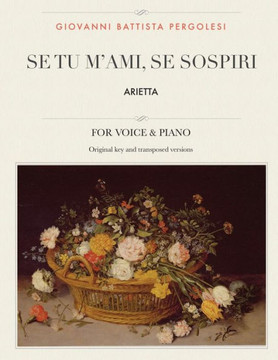 Se Tu M'Ami, Se Sospiri : Arietta, For High, Medium And Low Voices