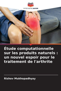 Étude computationnelle sur les produits naturels: un nouvel espoir pour le traitement de l'arthrite