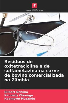 Resíduos de oxitetraciclina e de sulfametazina na carne de bovino comercializada na Zâmbia