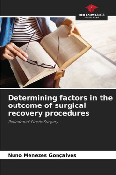 Determining factors in the outcome of surgical recovery procedures