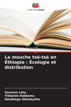 La mouche tsé-tsé en Éthiopie: Écologie et distribution La mouche tsé-tsé en Éthiopie: Écologie et distribution