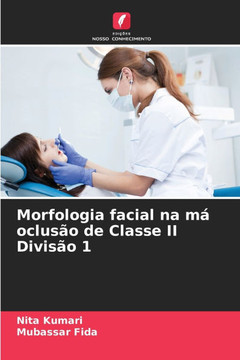 Morfologia facial na má oclusão de Classe II Divisão 1 Morfologia facial na má oclusão de Classe II Divisão 1