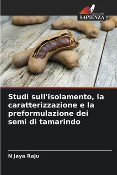 Studi sull'isolamento, la caratterizzazione e la preformulazione dei semi di tamarindo