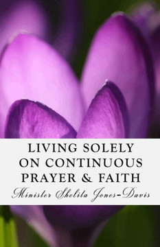 Living Solely On Continuous Prayer And Faith