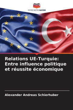 Relations UE-Turquie: Entre influence politique et réussite économique