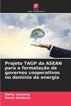 Projeto TAGP da ASEAN para a formatação de governos cooperativos no domínio da energia