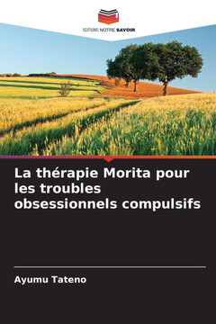 La thérapie Morita pour les troubles obsessionnels compulsifs La thérapie Morita pour les troubles obsessionnels compulsifs