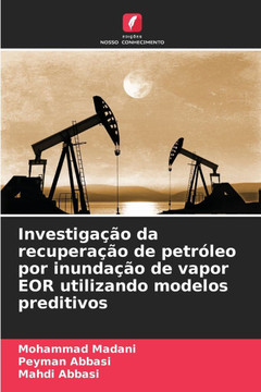 Investigação da recuperação de petróleo por inundação de vapor EOR utilizando modelos preditivos