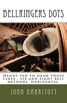 Bellringers Dots: Handy Pad To Draw Those Lines , Six And Eight Bell Methods, Horizontal.