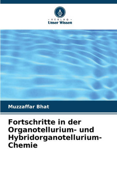 Fortschritte in der Organotellurium- und Hybridorganotellurium-Chemie
