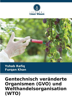 Gentechnisch veränderte Organismen (GVO) und Welthandelsorganisation (WTO)