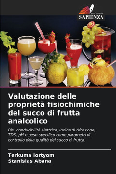 Valutazione delle proprietà fisiochimiche del succo di frutta analcolico Valutazione delle proprietà fisiochimiche del succo di frutta analcolico