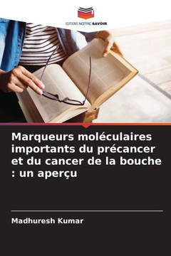 Marqueurs moléculaires importants du précancer et du cancer de la bouche: un aperçu