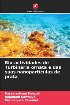 Bio-actividades de Turbinaria ornata e das suas nanopartículas de prata