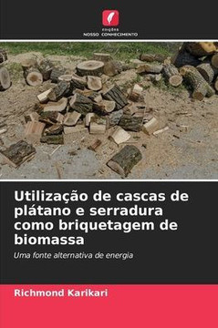 Utilização de cascas de plátano e serradura como briquetagem de biomassa